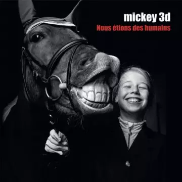 Mickey 3D - Nous étions des humains- [Albums]