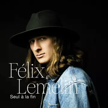 Félix Lemelin - Seul à la fin [Albums]