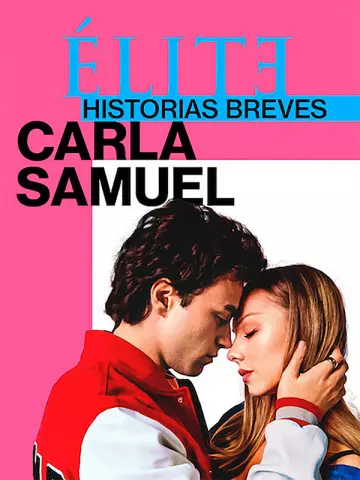 Élite : Histoires courtes - Carla Samuel - Saison 1 - vostfr