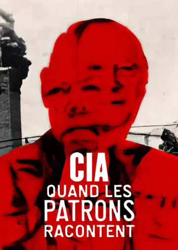 CIA, quand les patrons racontent - Saison 1 - vf